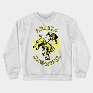 funny cowboy downfall arriba Crewneck Sweatshirt